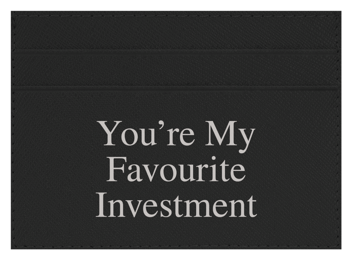 You're My Favourite Investment