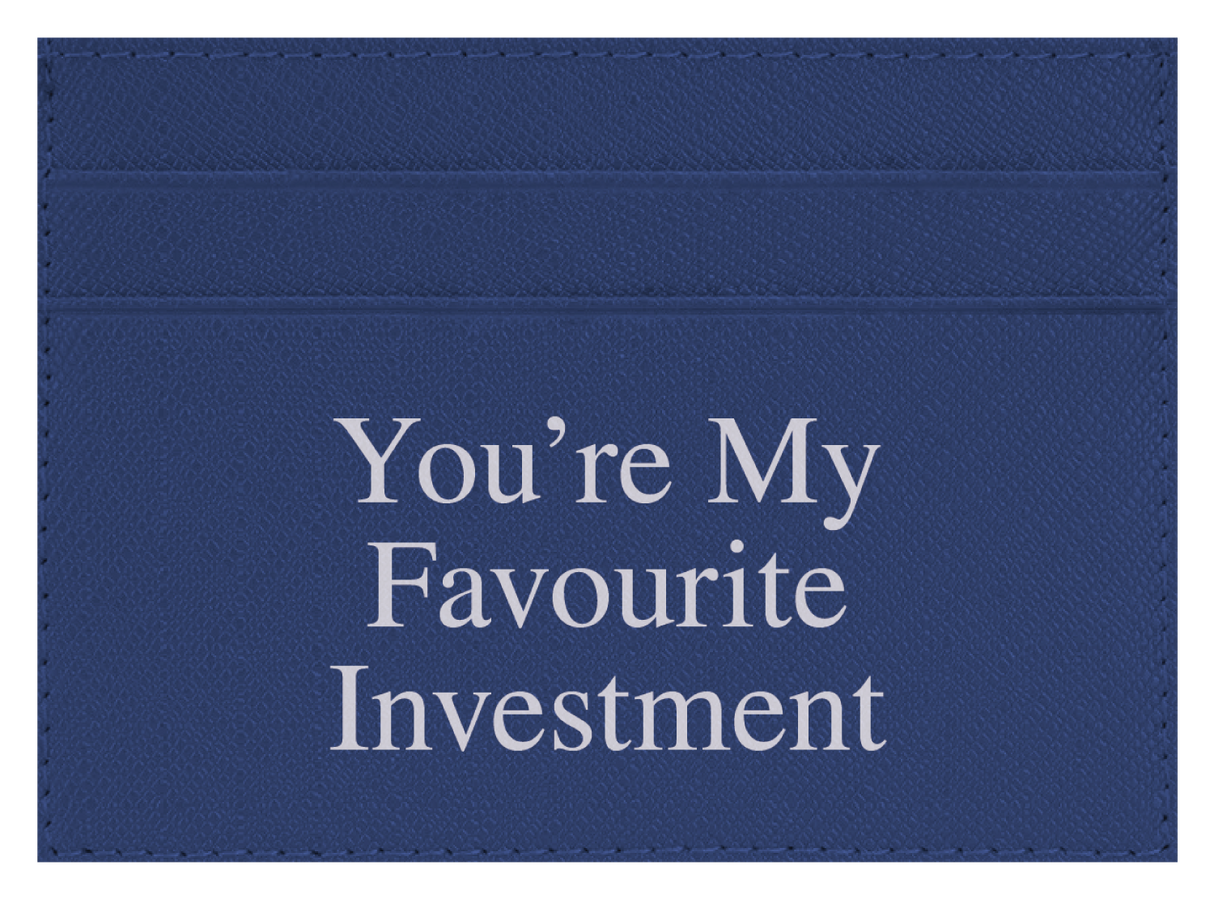 You're My Favourite Investment
