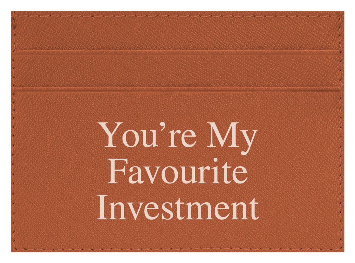 You're My Favourite Investment