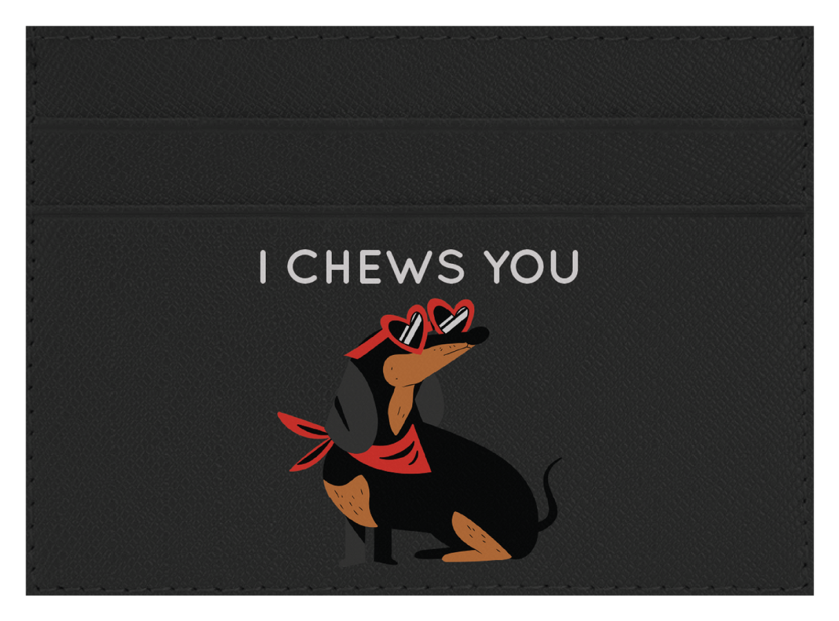 I Chews You
