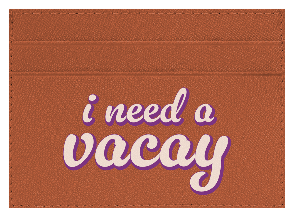 I Need A Vacay