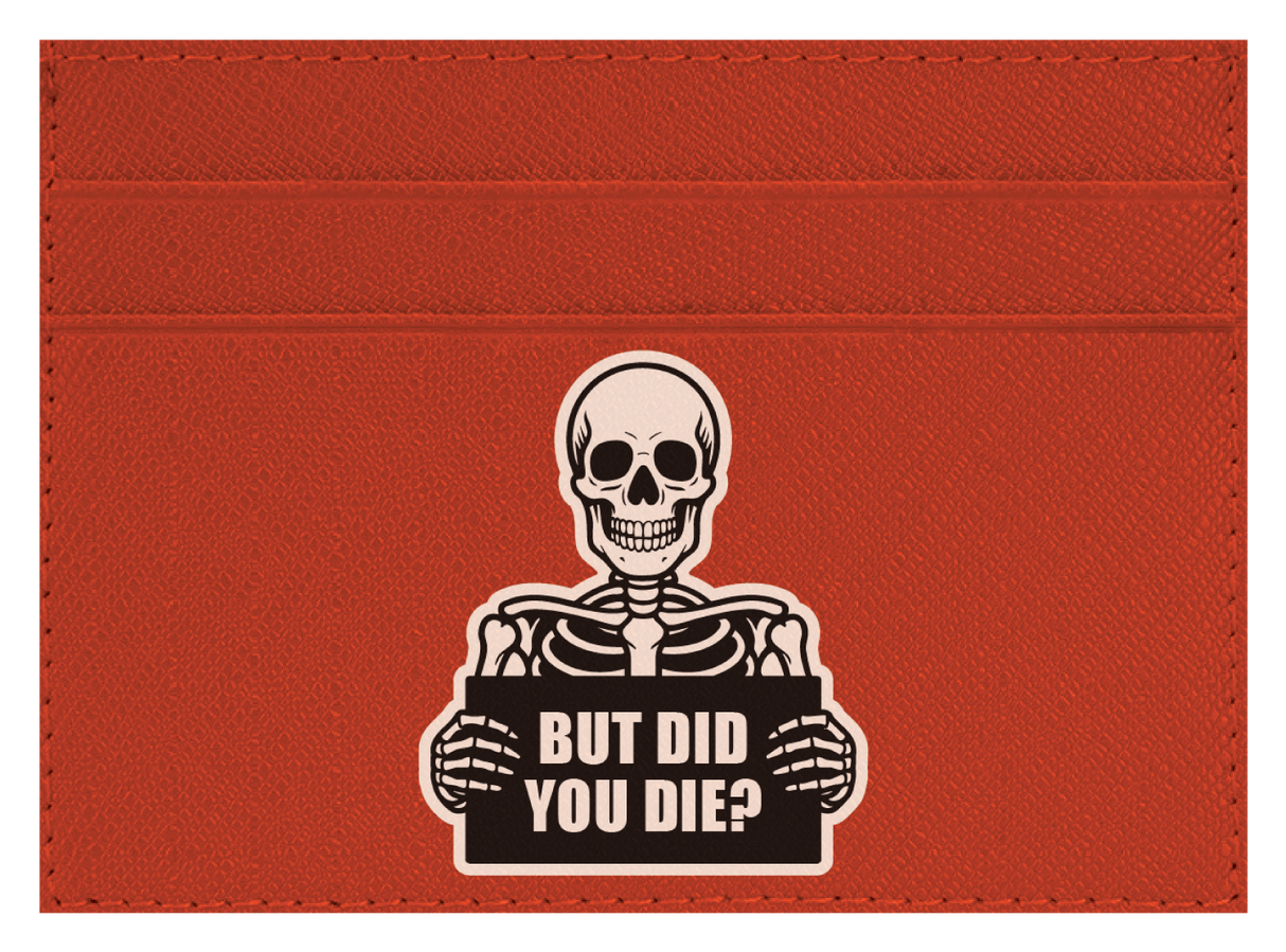 But Did You Die?
