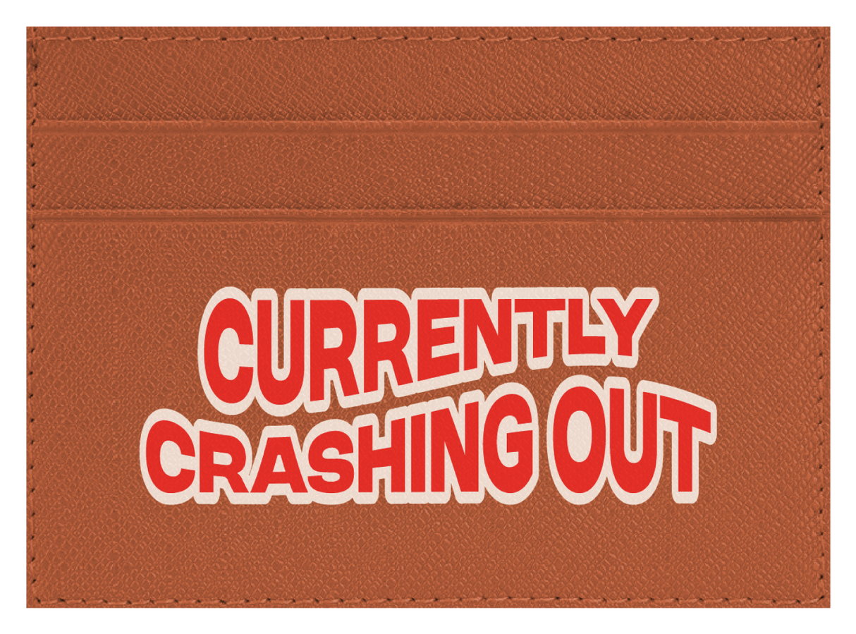 Currently Crashing Out