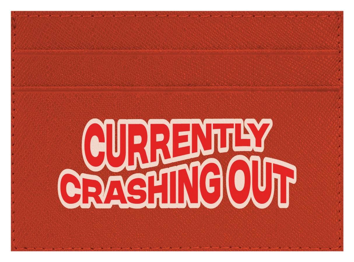 Currently Crashing Out