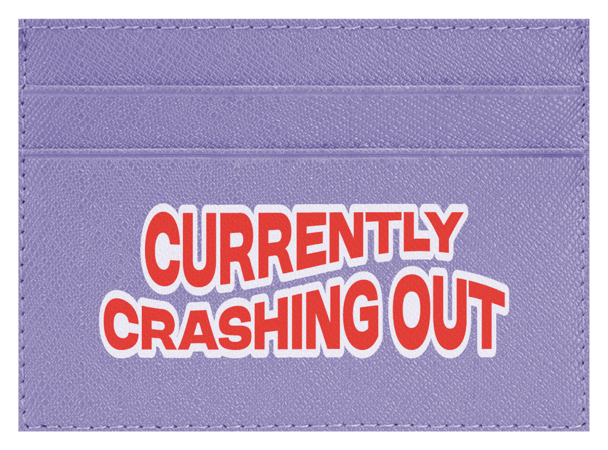 Currently Crashing Out