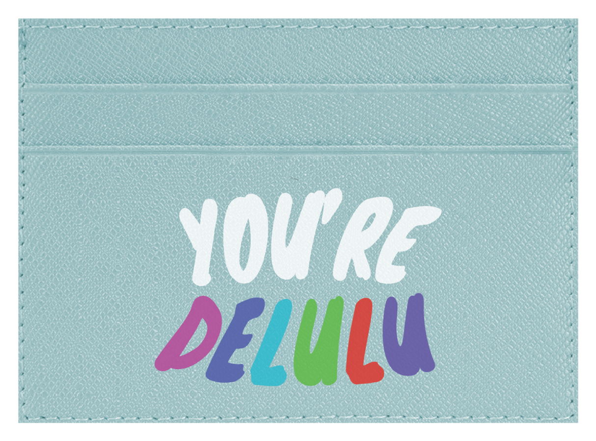 You're Delulu