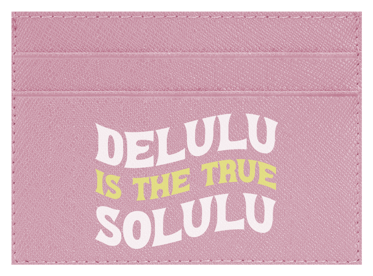 Delulu Is The True Solulu