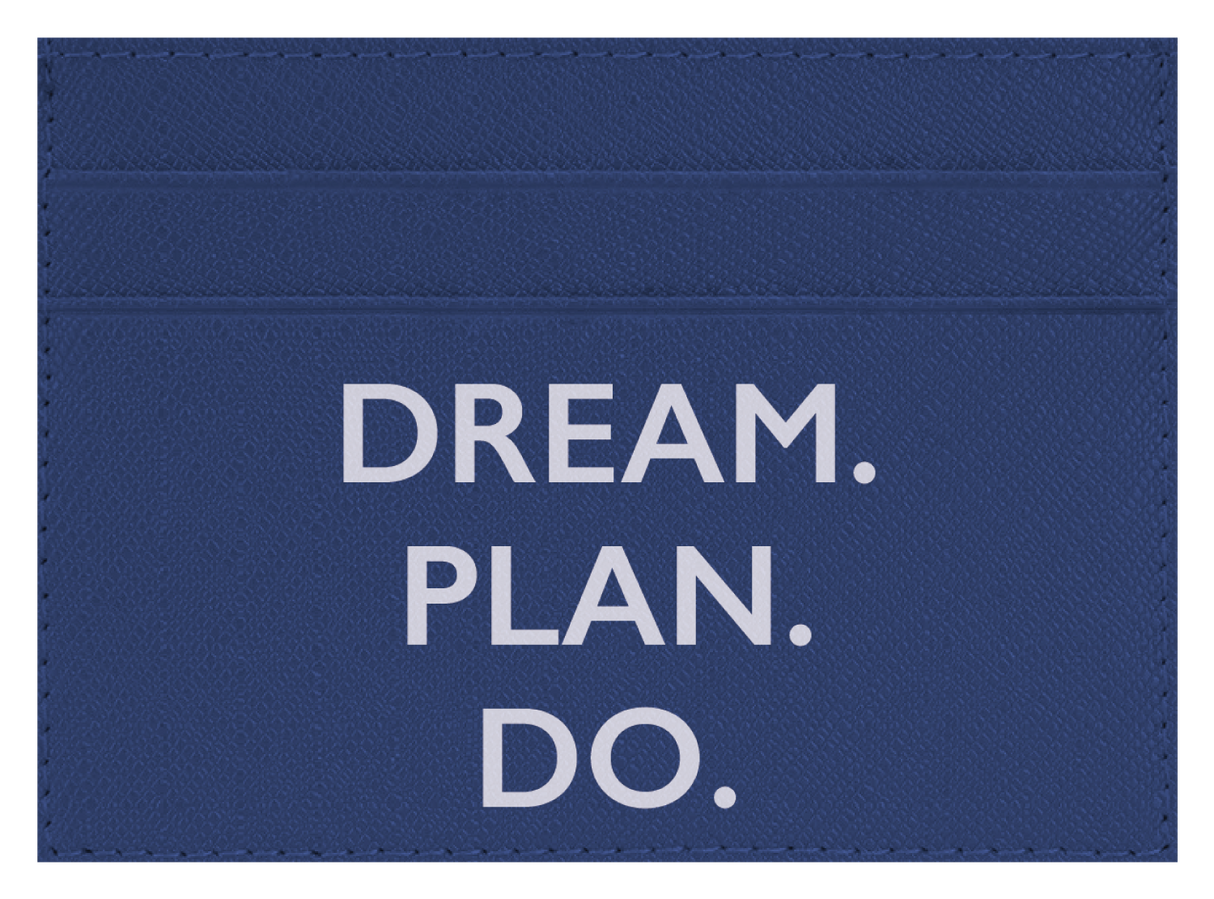 Dream. Plan. Do