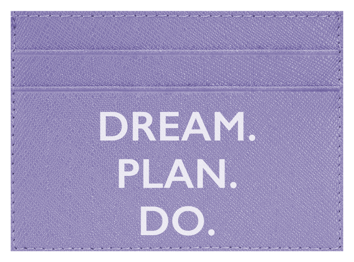 Dream. Plan. Do