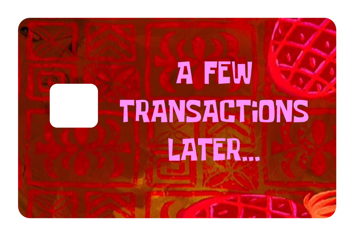 A Few Transactions Later