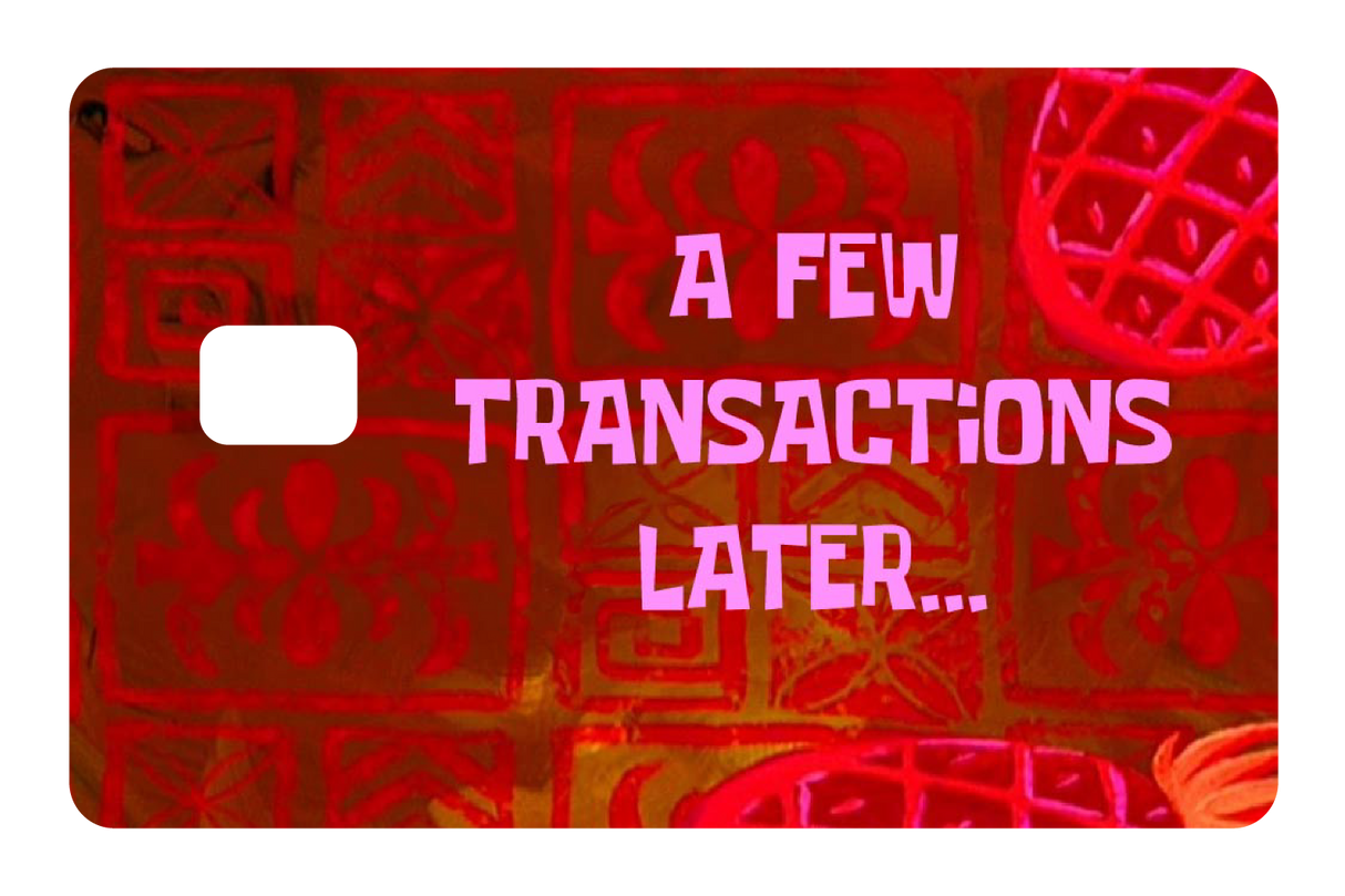 A Few Transactions Later