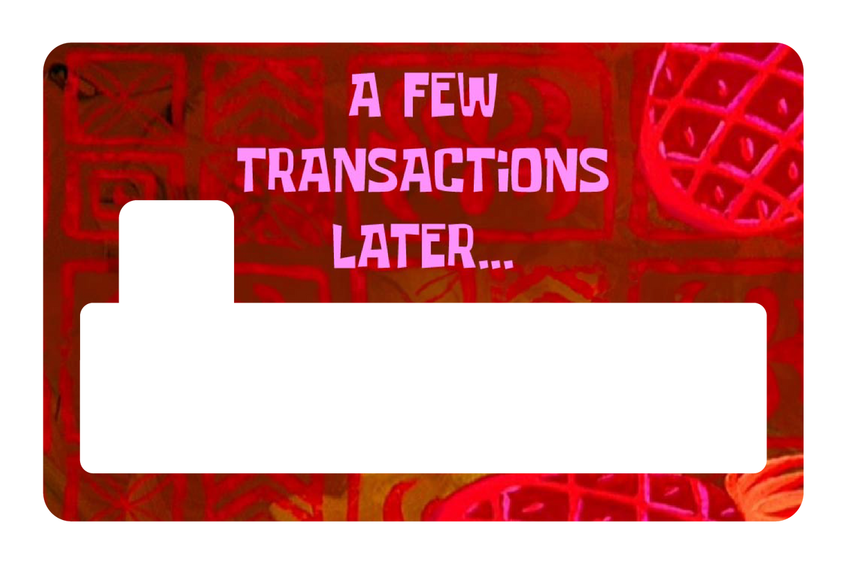 A Few Transactions Later