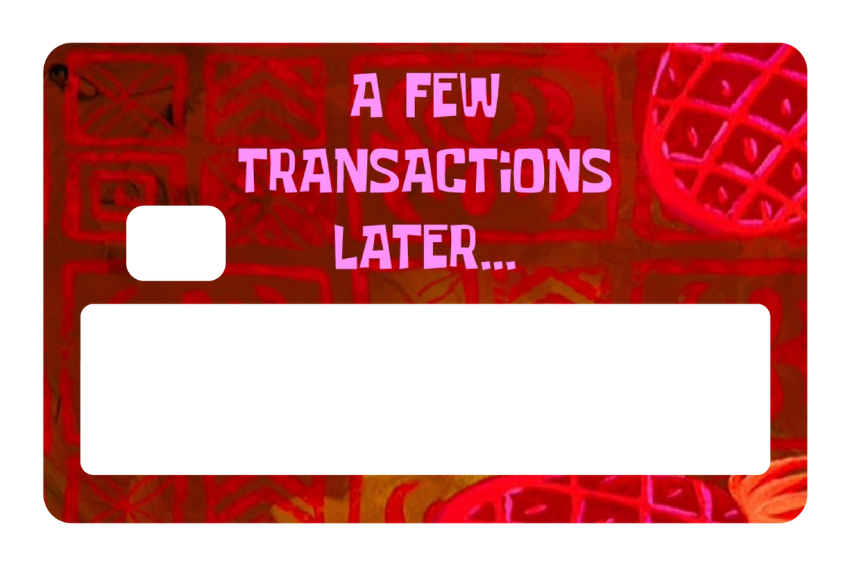 A Few Transactions Later