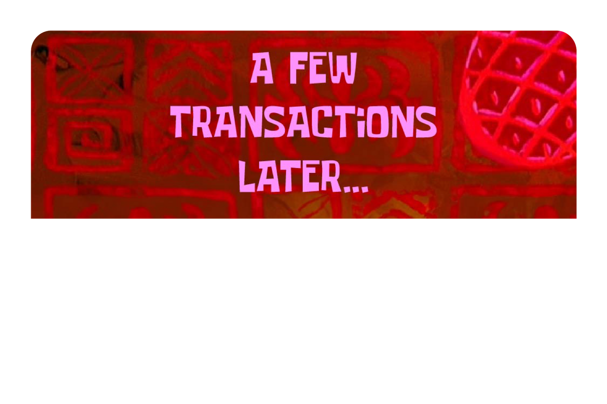 A Few Transactions Later