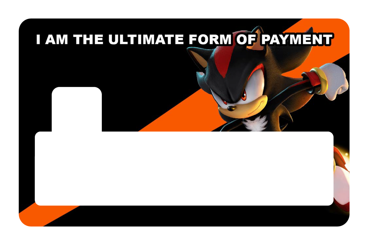 I Am The Ultimate form of payment