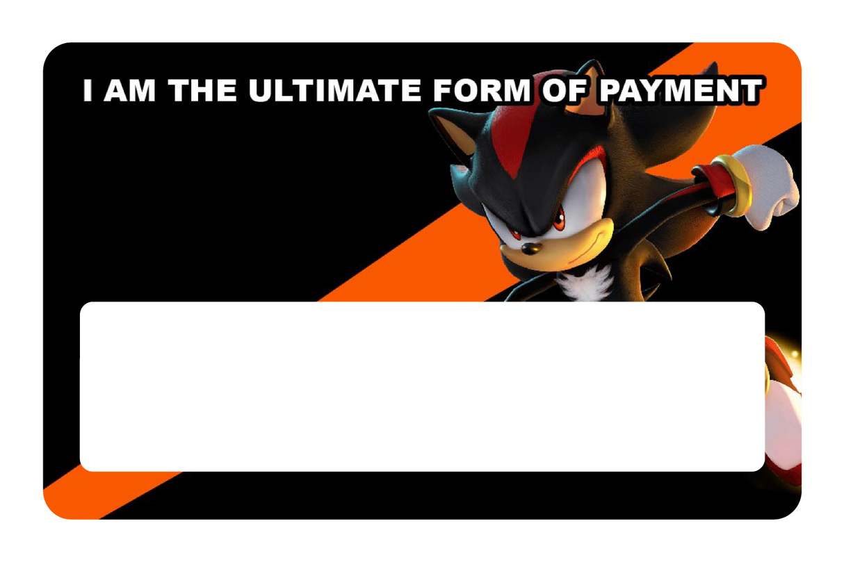 I Am The Ultimate form of payment