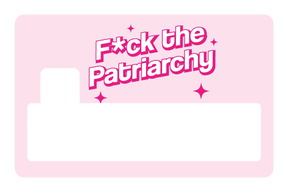 F the Patriarchy