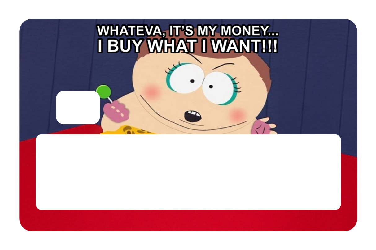 Whateva, it's my money