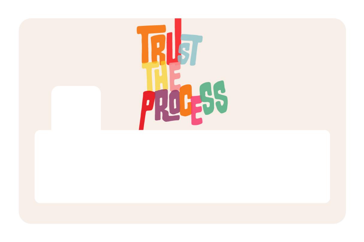 Trust the Process