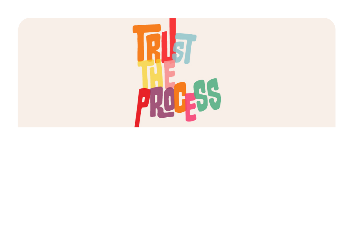 Trust the Process