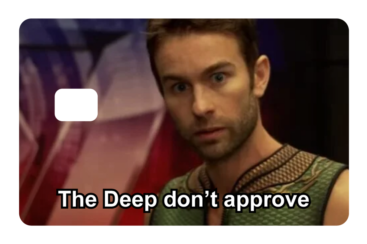 The Deep Don't Approve