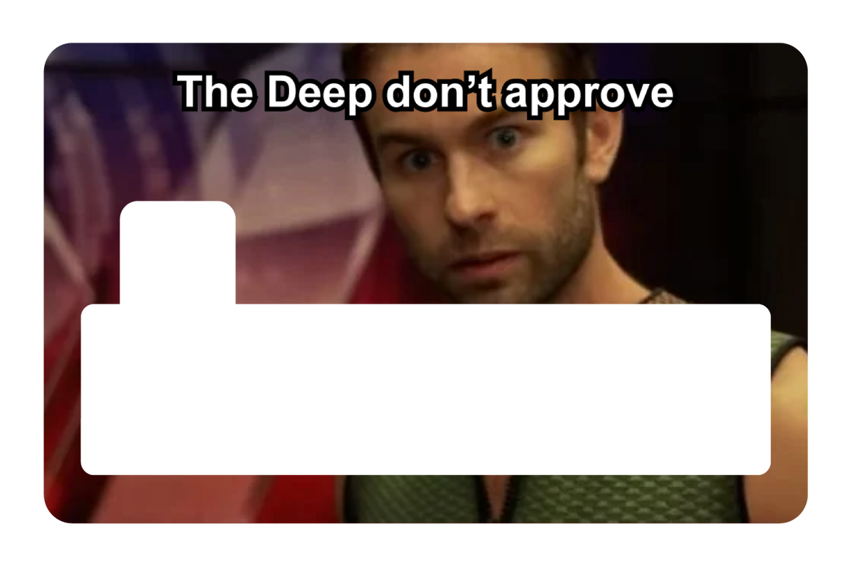 The Deep Don't Approve