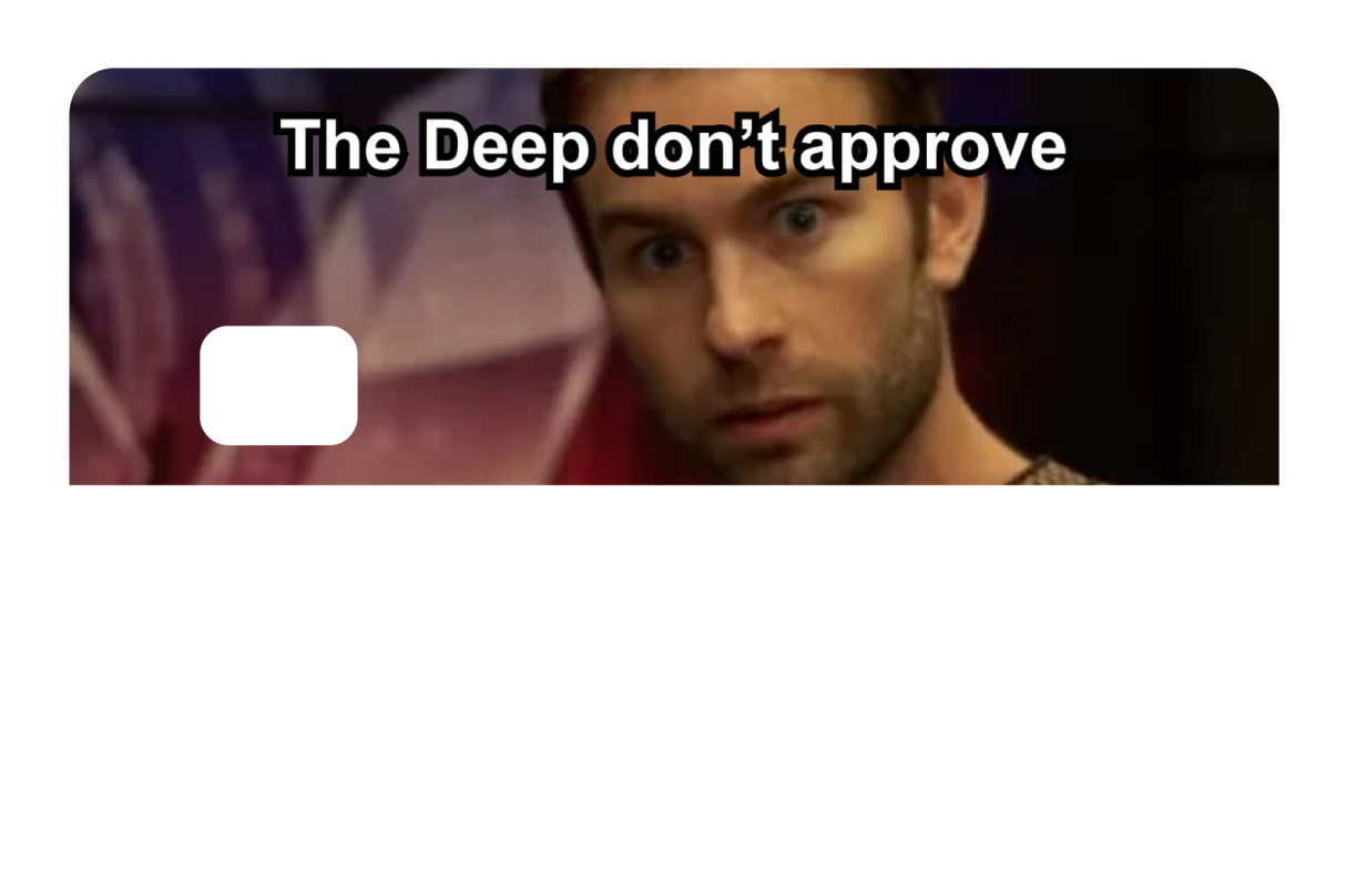 The Deep Don't Approve