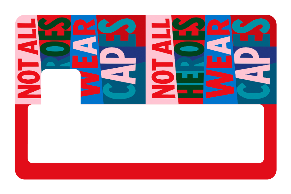 Not All Heroes Wear Capes