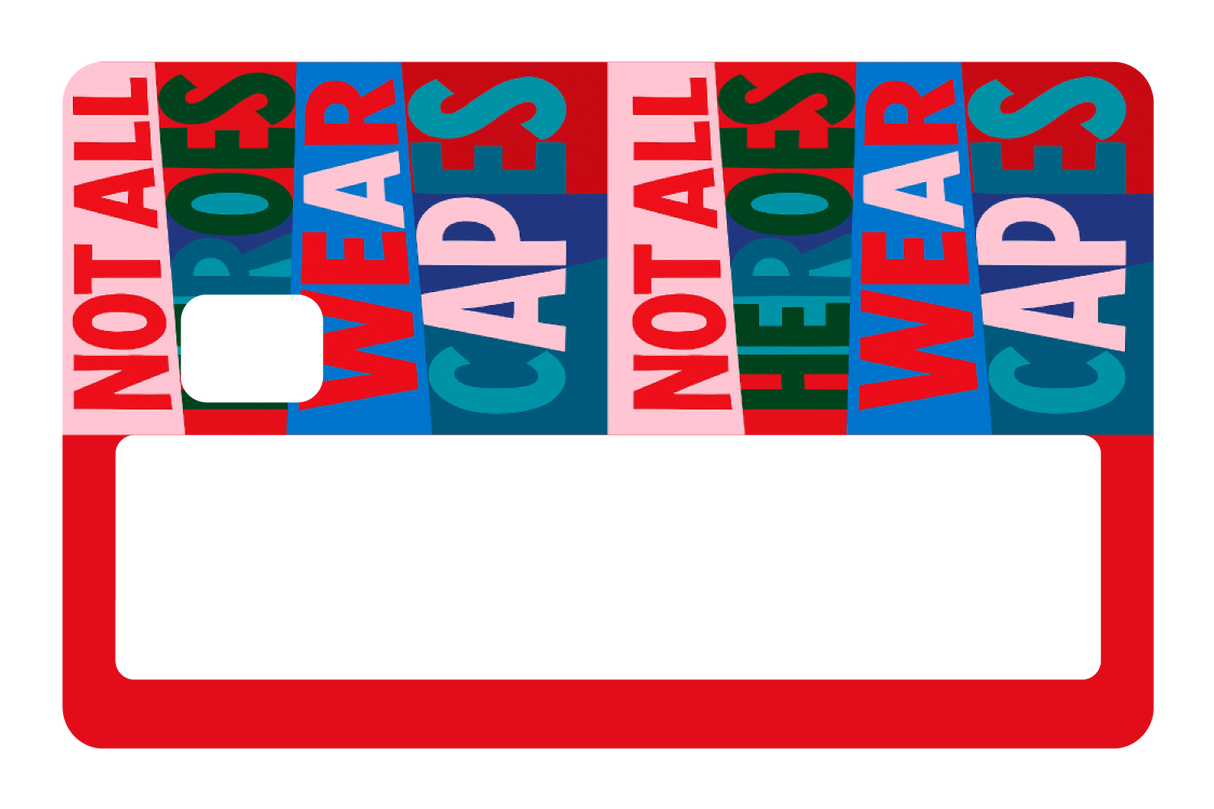 Not All Heroes Wear Capes