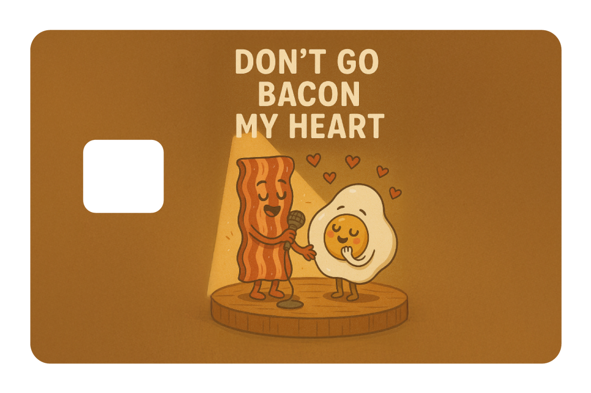 Don't Go Bacon