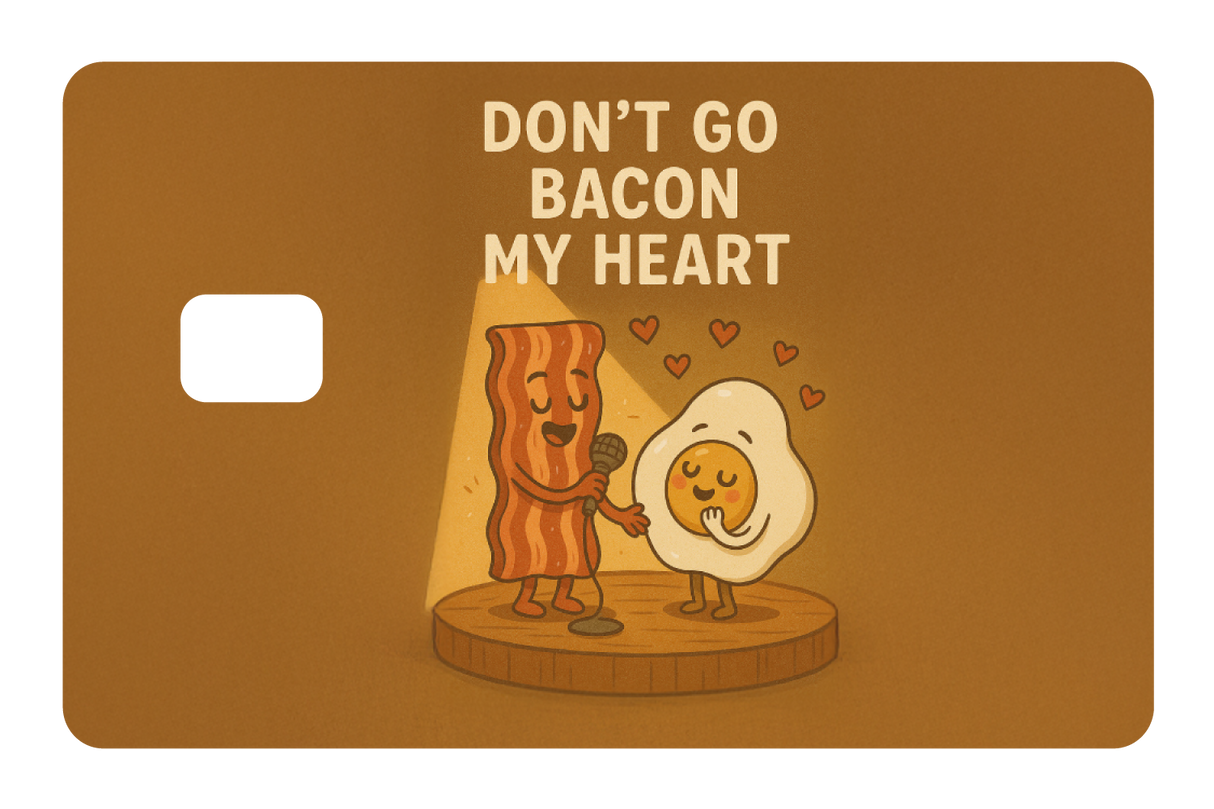 Don't Go Bacon