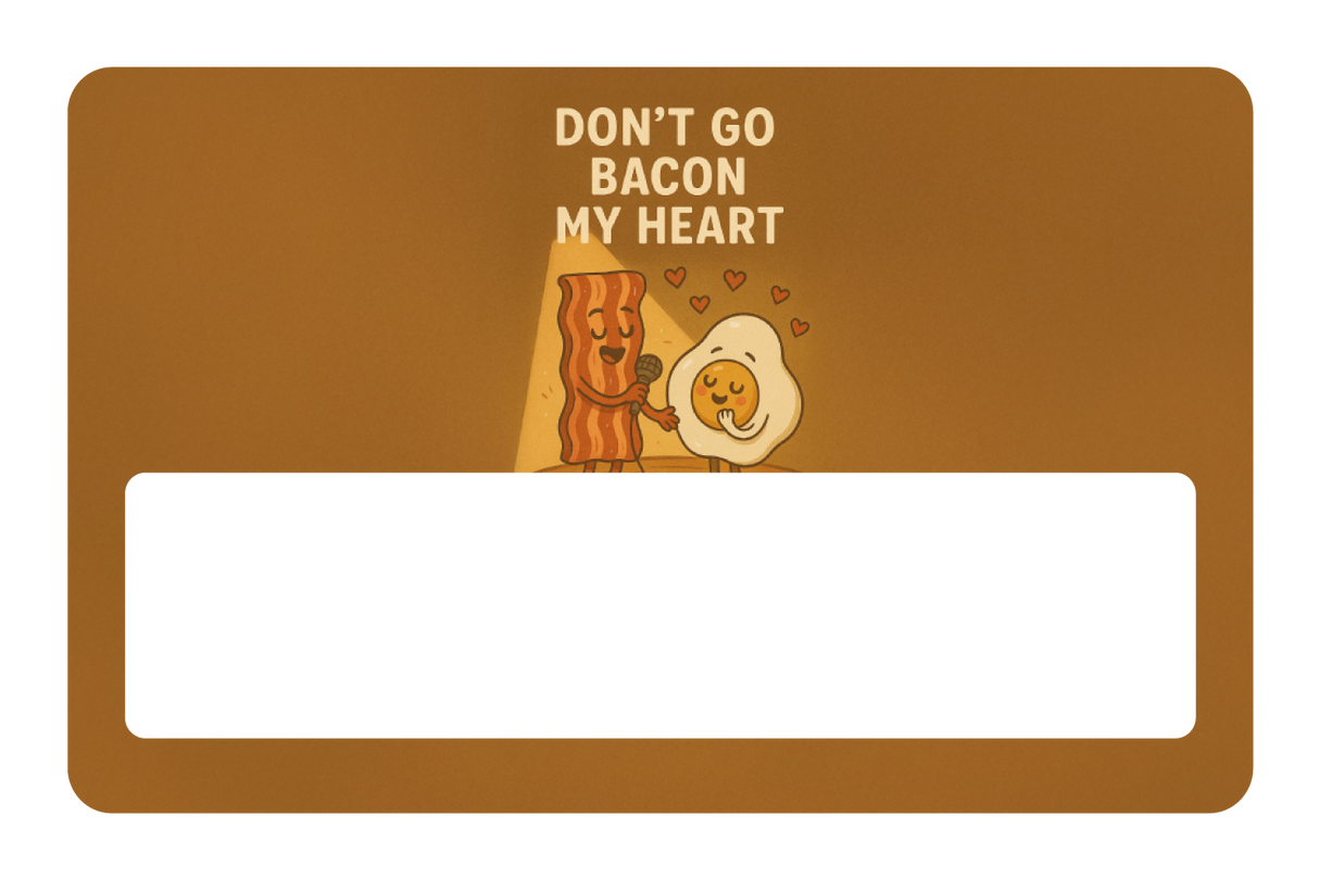 Don't Go Bacon