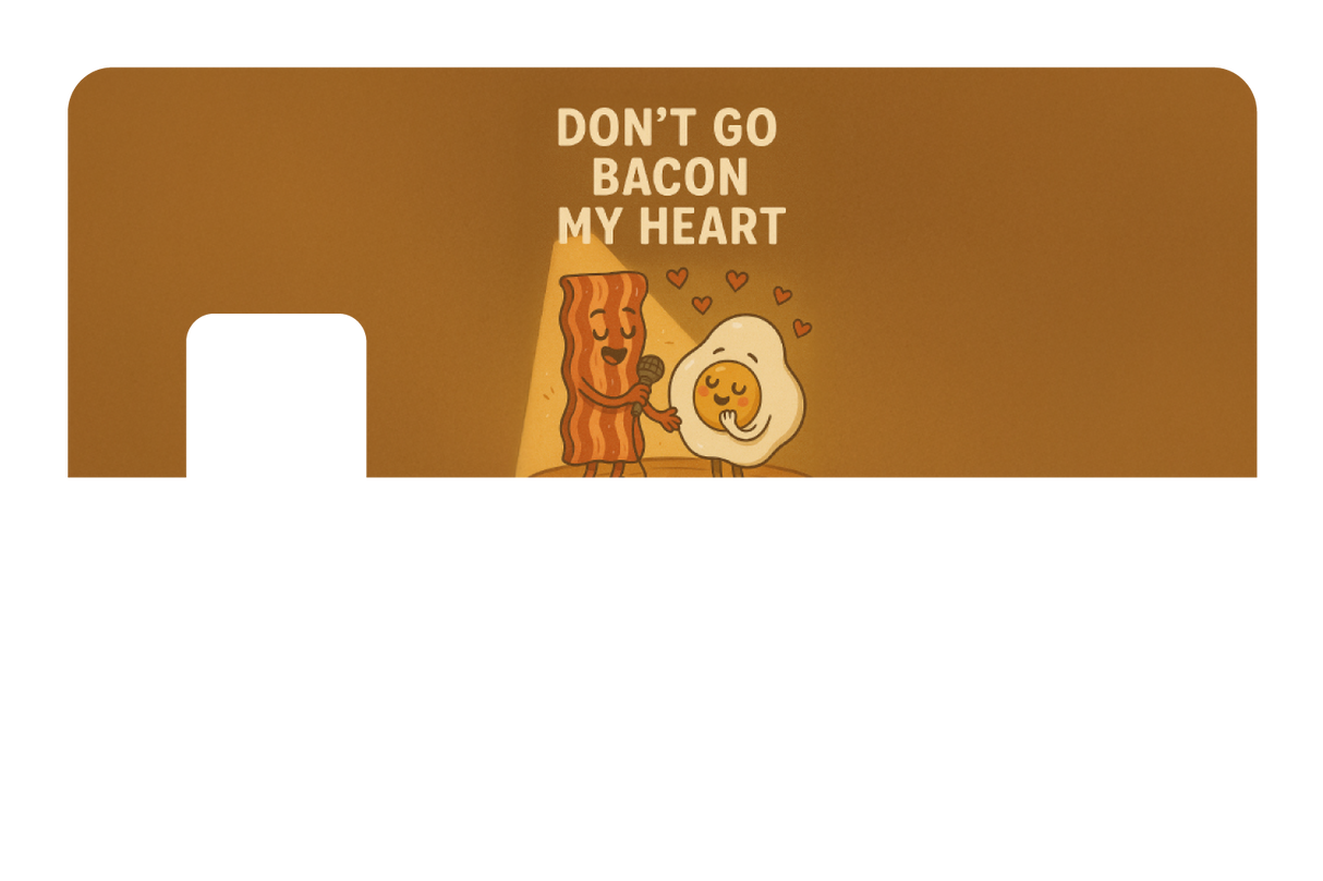 Don't Go Bacon