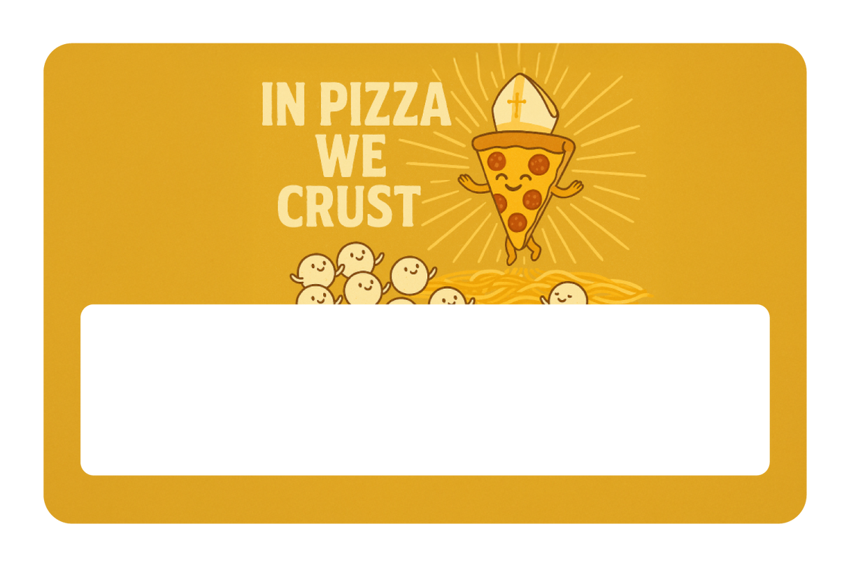 In Pizza We Crust
