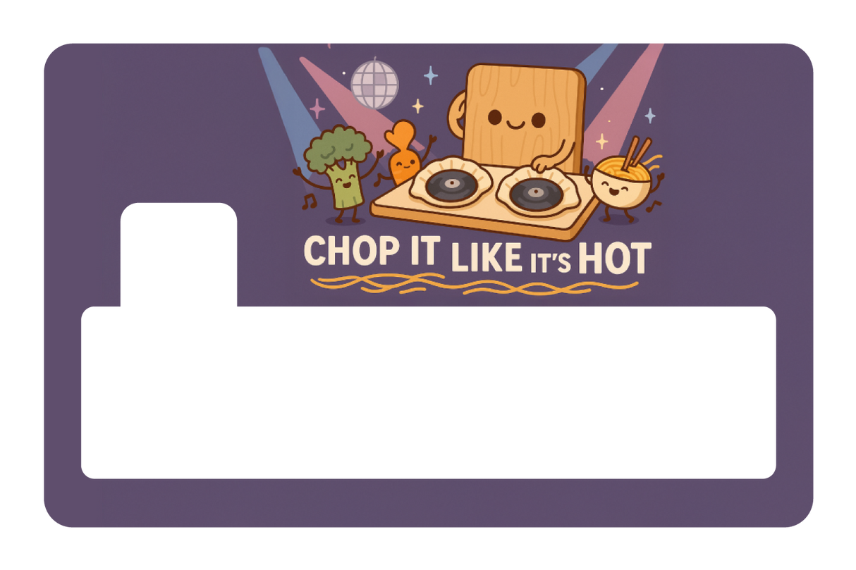 Chop It Like It's Hot