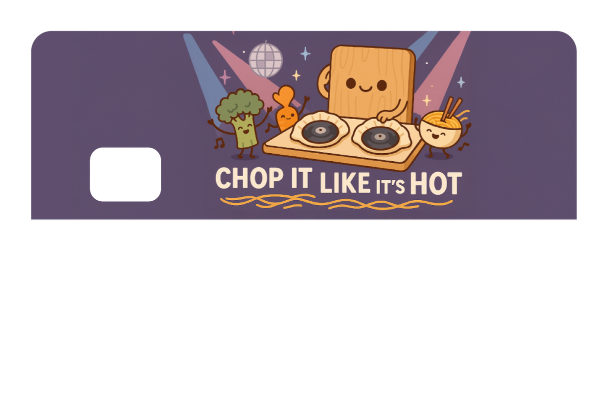 Chop It Like It's Hot