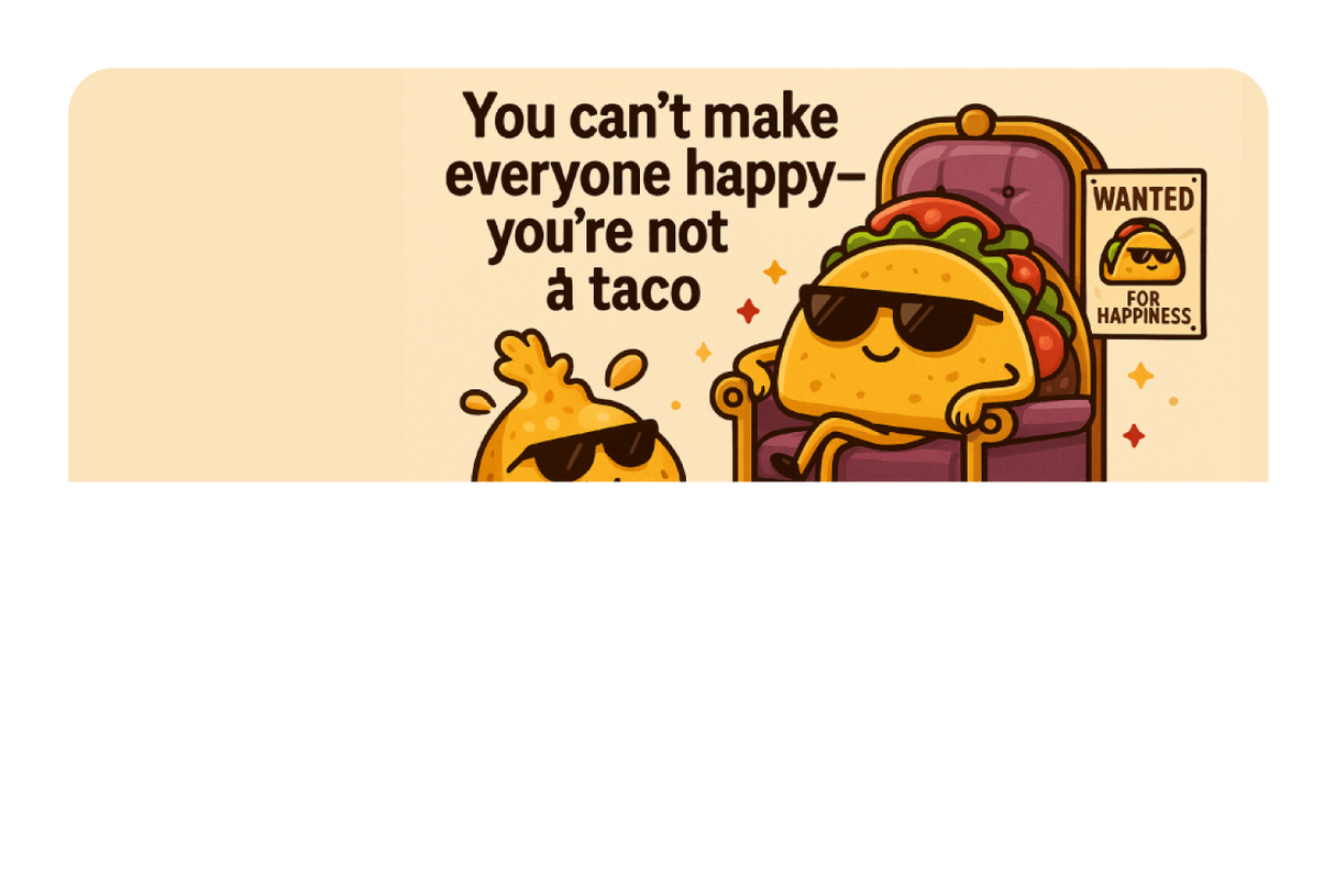 You're Not a Taco