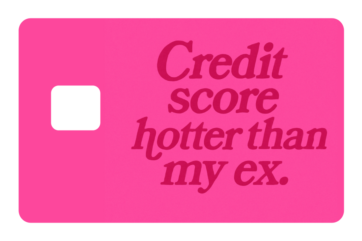 Credit Score Hotter Than My Ex