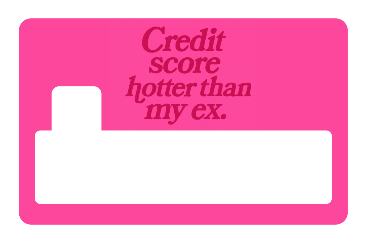 Credit Score Hotter Than My Ex