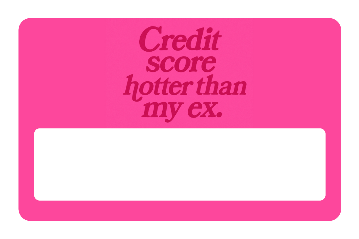 Credit Score Hotter Than My Ex