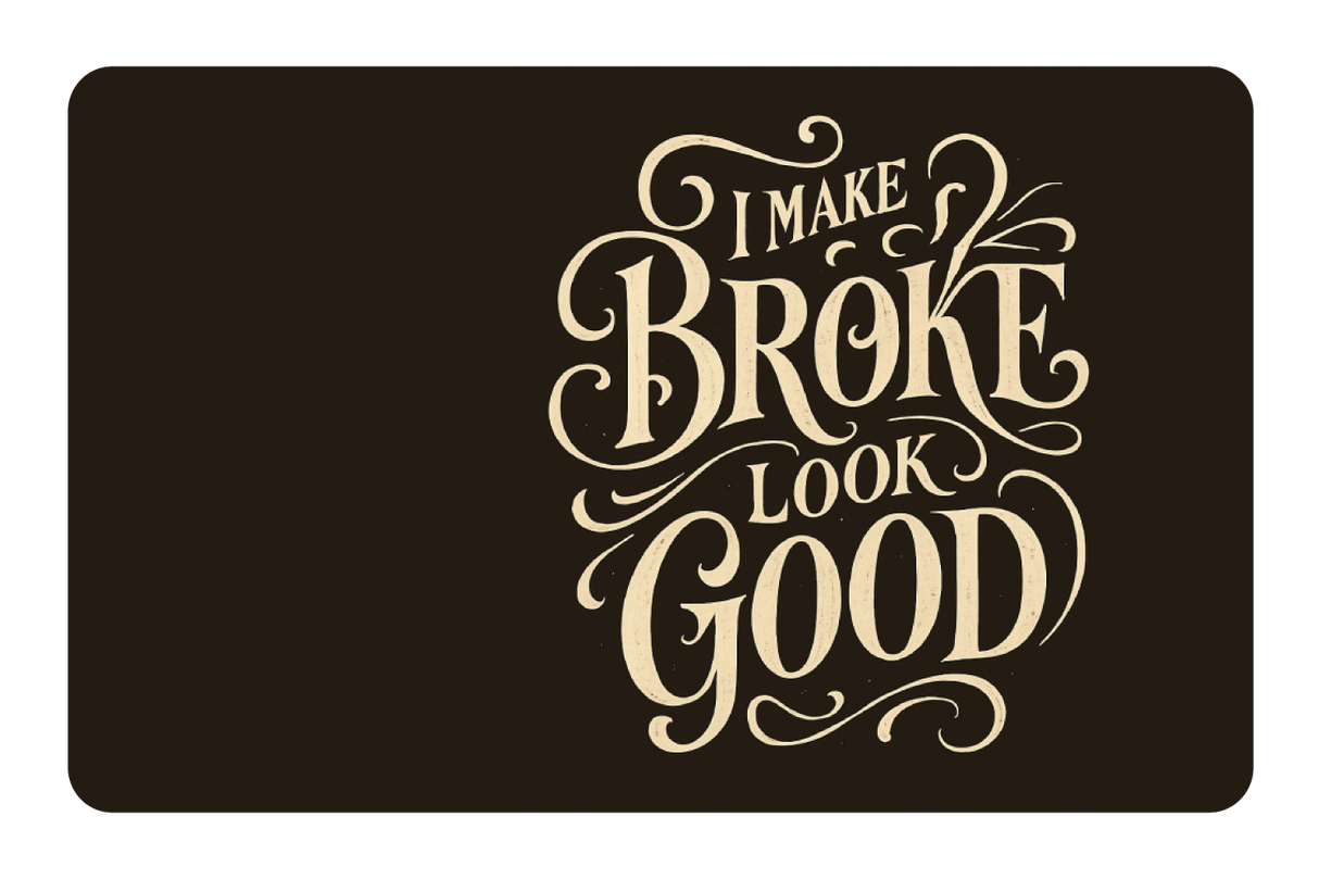 Make Broke Look Good
