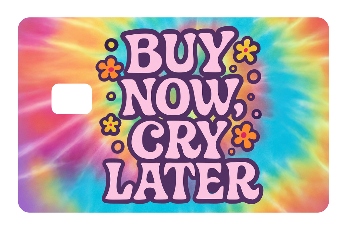 Buy Now Cry Later