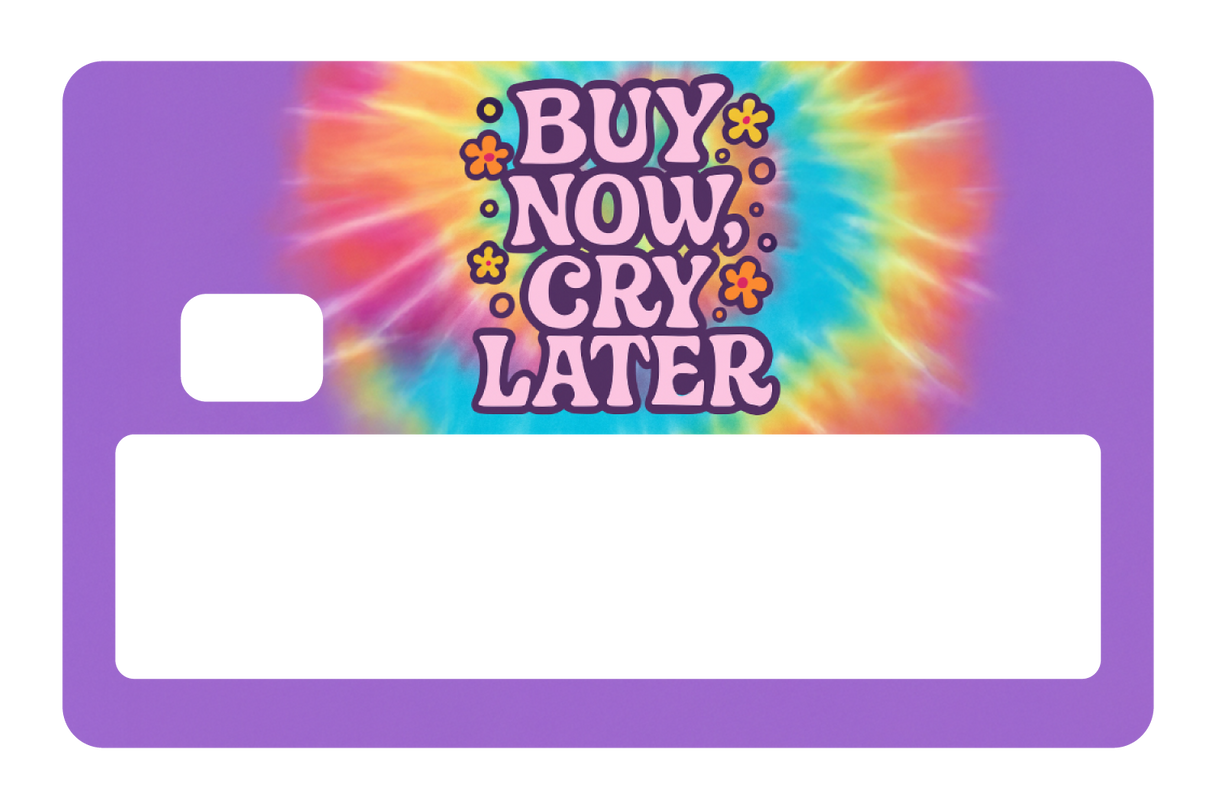 Buy Now Cry Later