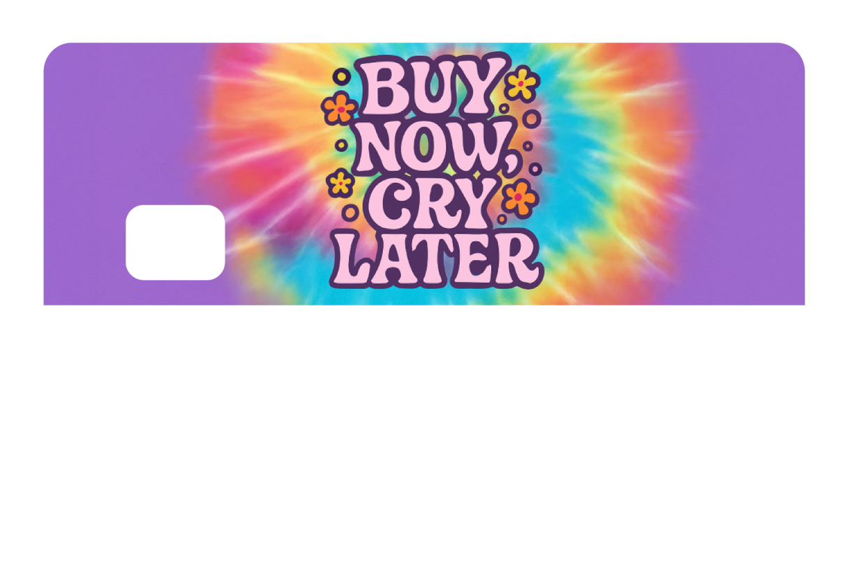 Buy Now Cry Later