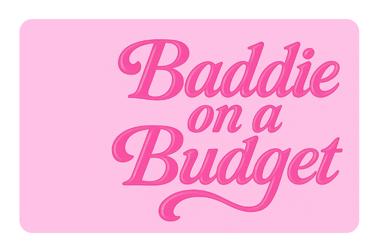 Baddie On a Budget