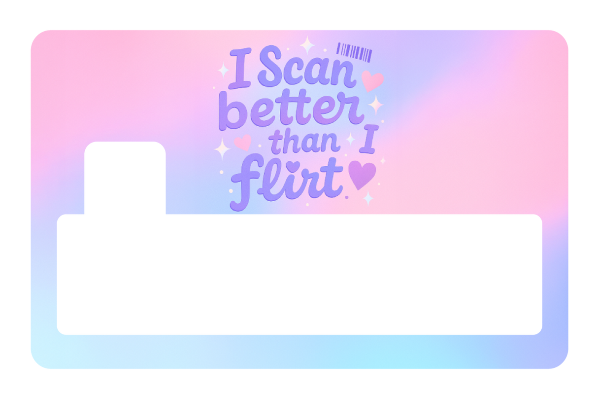 I Scan Better Than I Flirt