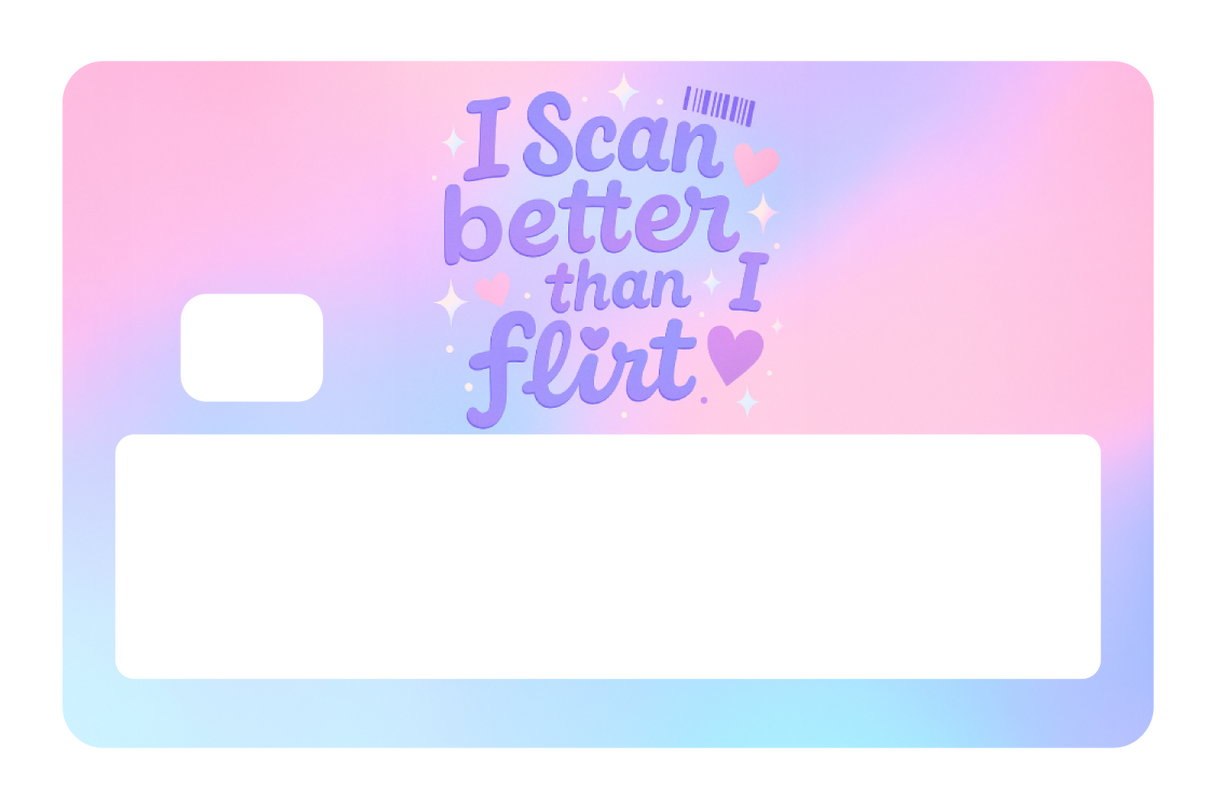 I Scan Better Than I Flirt