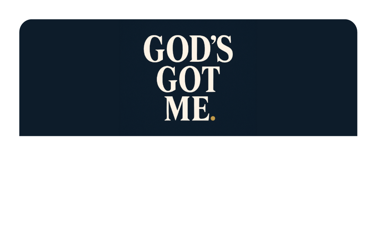 God's Got Me