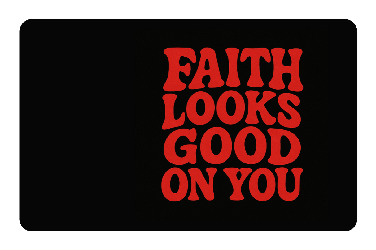 Faith Looks Good On You