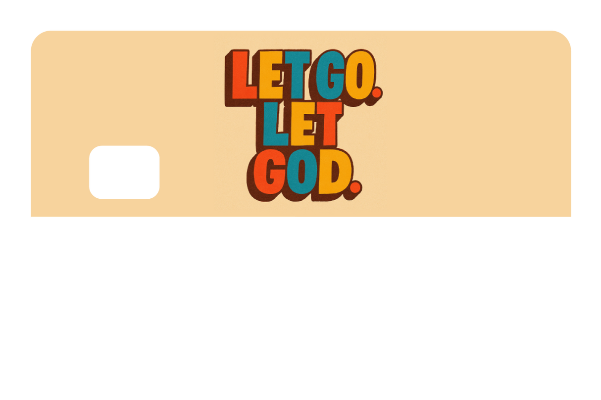 Let Go. Let God.